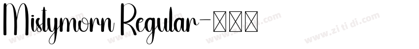 Mistymorn Regular字体转换 Mistymorn Regular字体转换